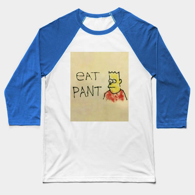 Eat Pant Baseball T-Shirt by alutaps